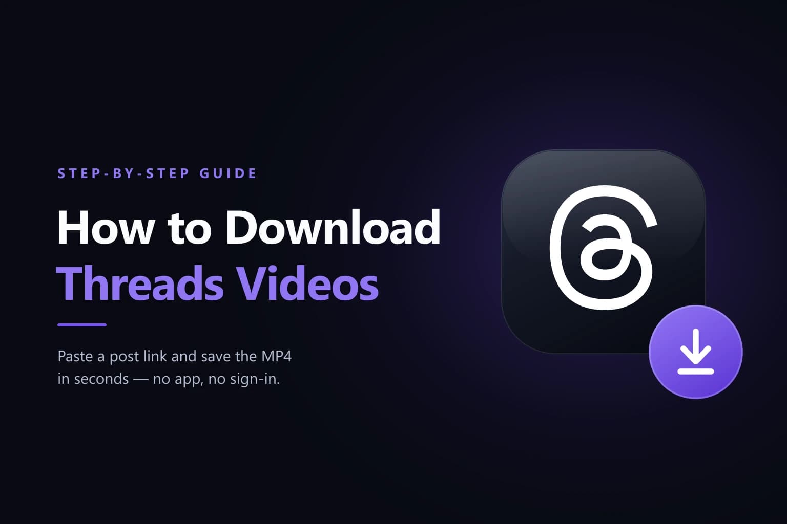 Threads Video Download Guide Threads video download guide title card: the Threads Downloader app tile with a download badge beside the heading How to Download Threads Videos